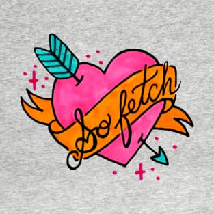 So Fetch T-Shirt